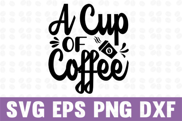 A Cup of Coffee Svg: Crafts & Graphics Review