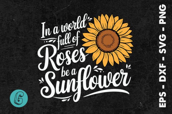 In a World Full Powerful Sunflower SVG for Graphics & Print